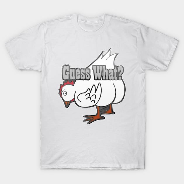 guess what??? T-Shirt by clownverty